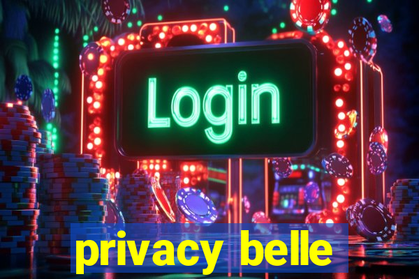 privacy belle